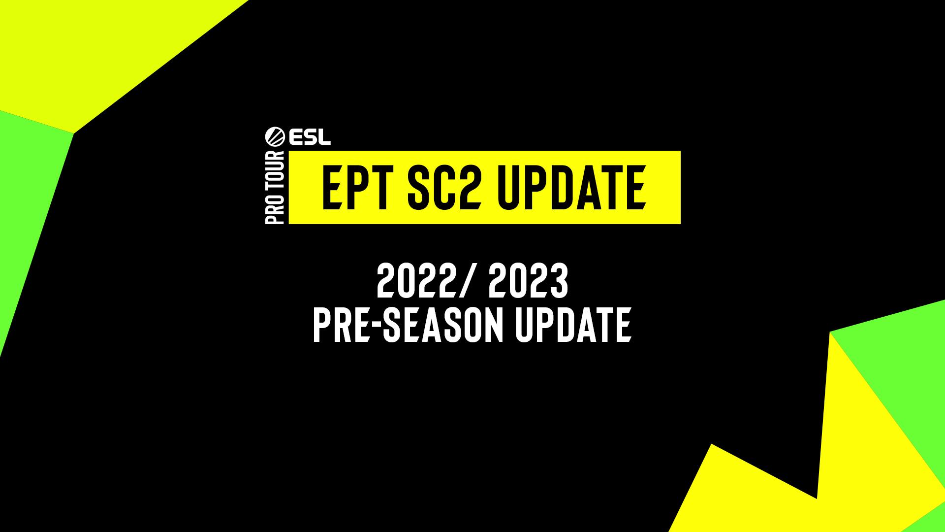 ESL Pro Tour 2022-23 Pre-season Update